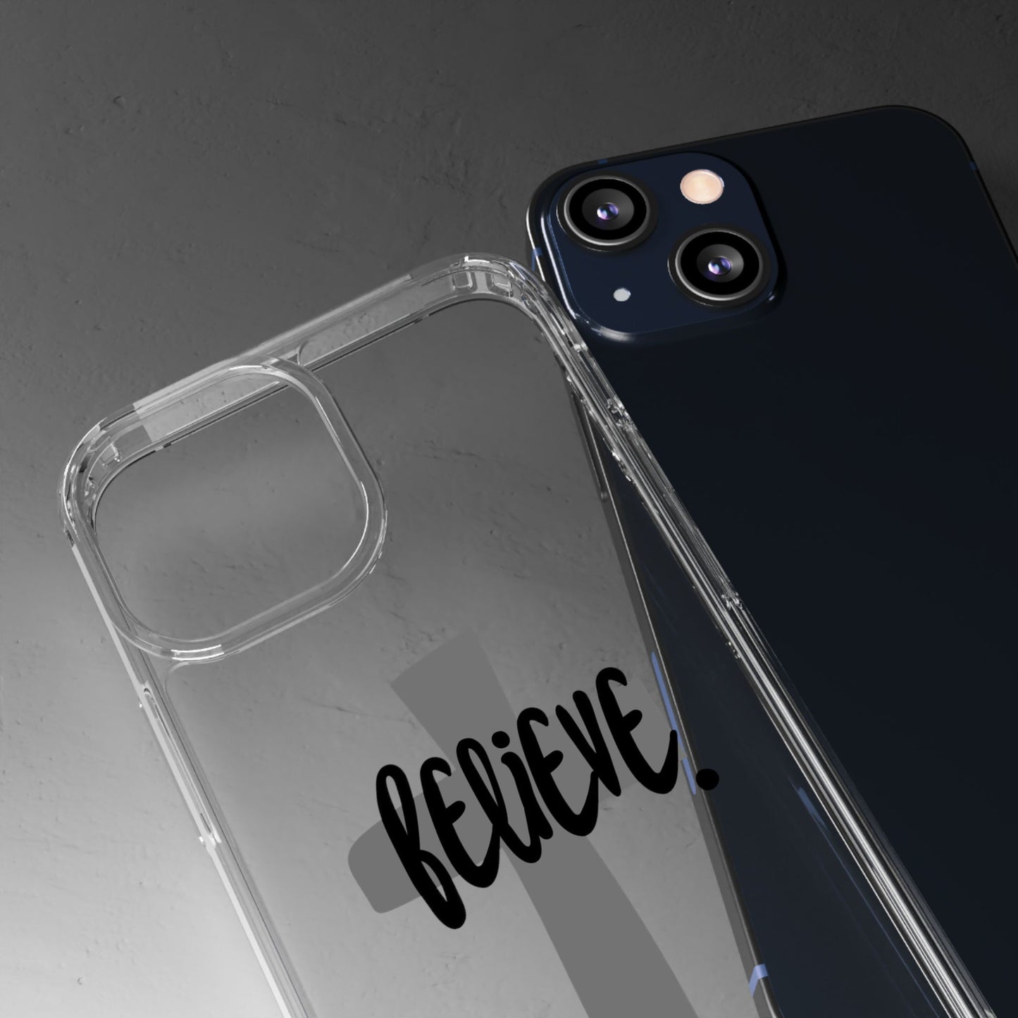 Believe clear phone case (iPhone and android