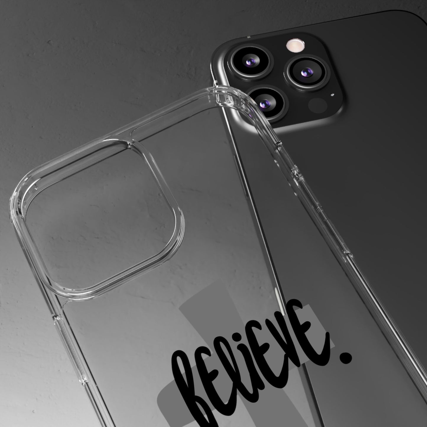 Believe clear phone case (iPhone and android