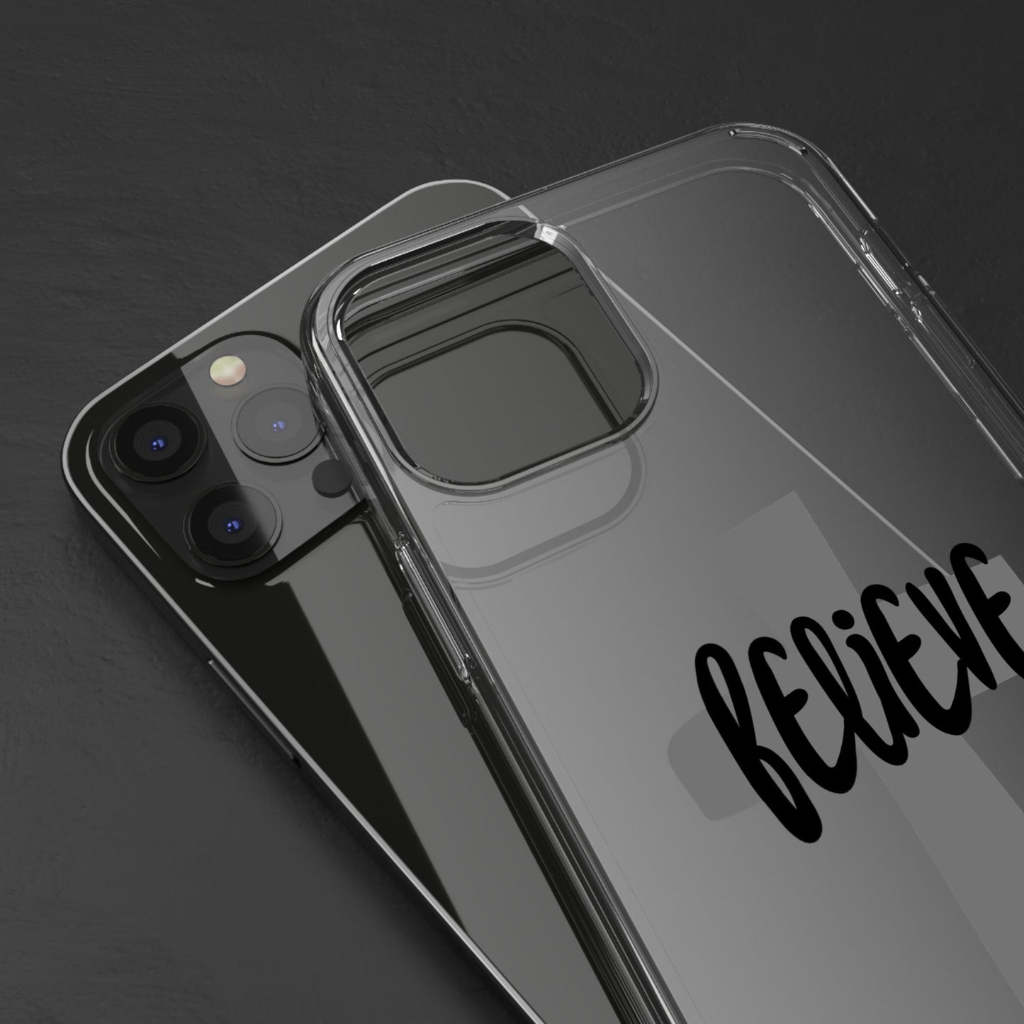 Believe clear phone case (iPhone and android