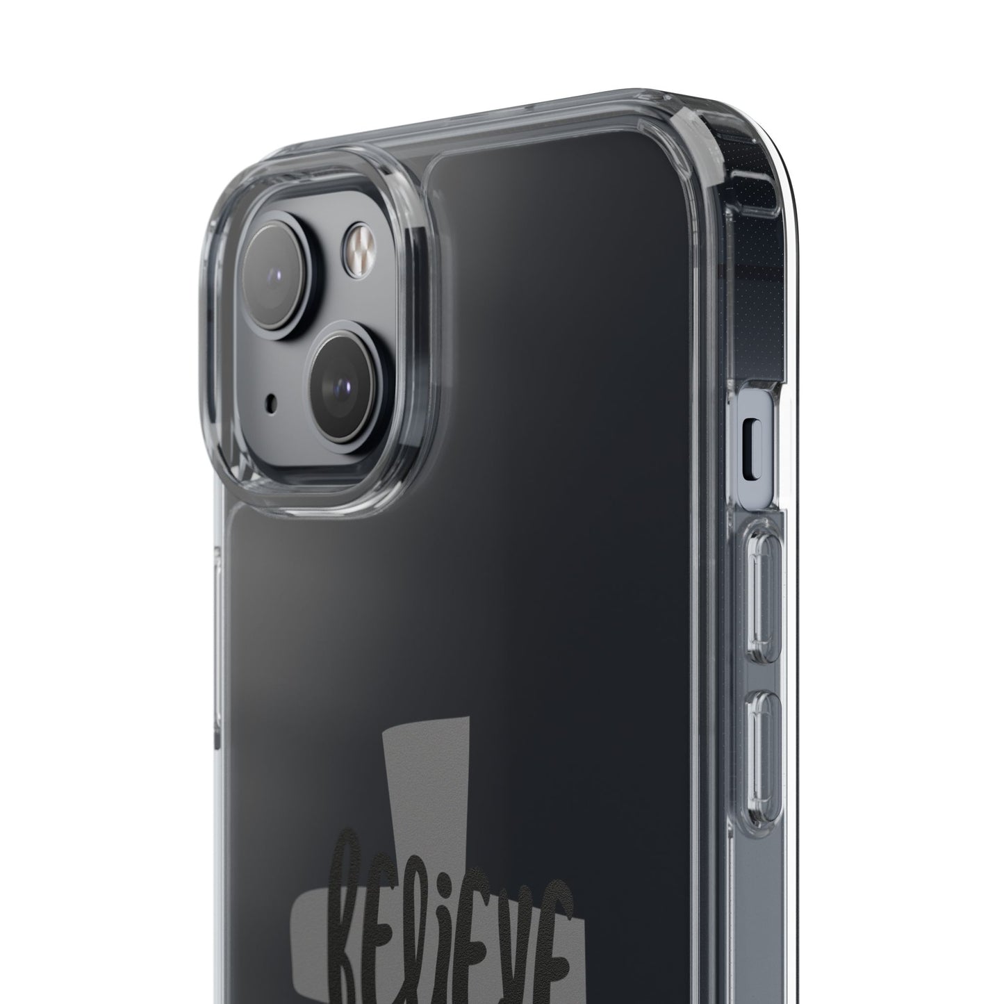 Believe clear phone case (iPhone and android