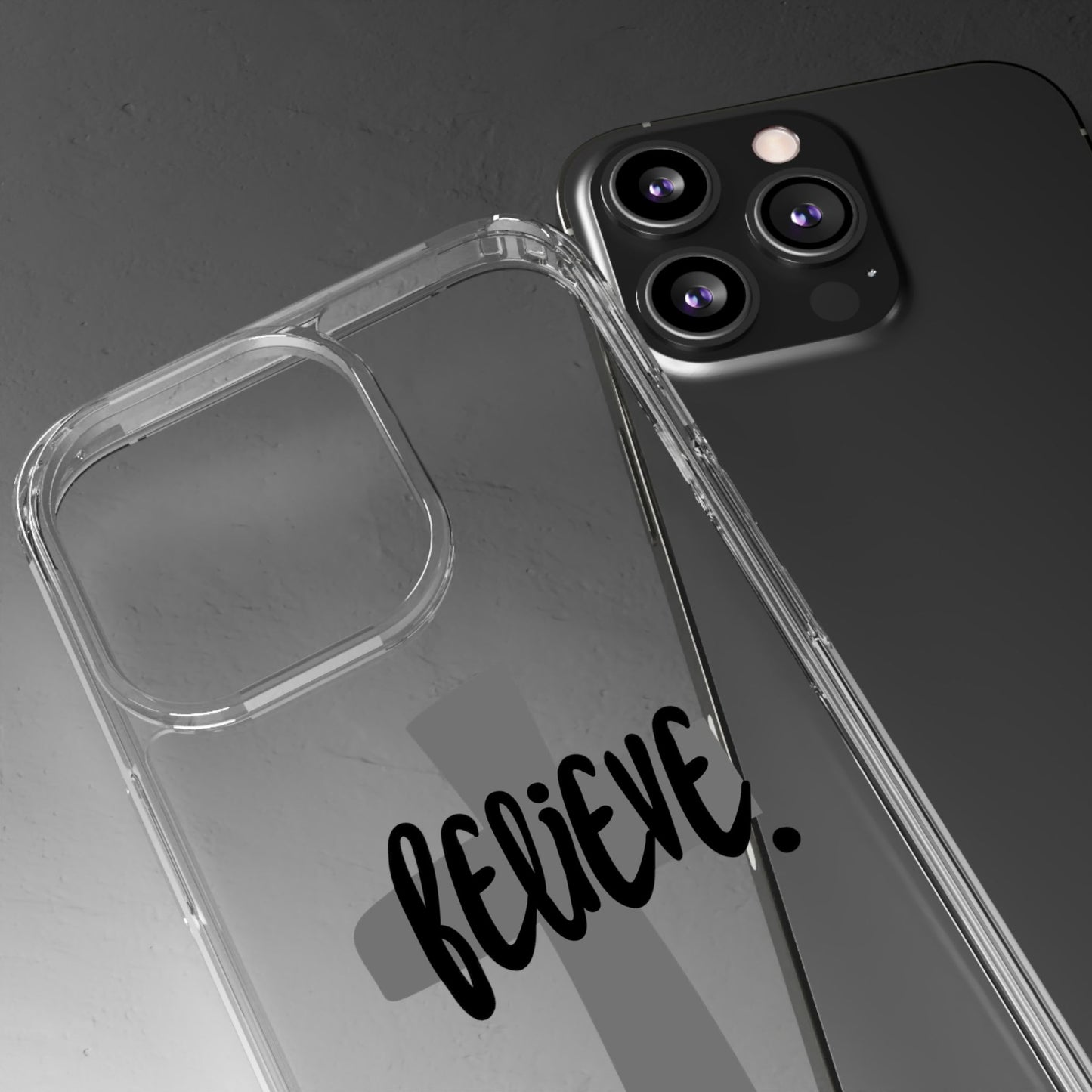 Believe clear phone case (iPhone and android