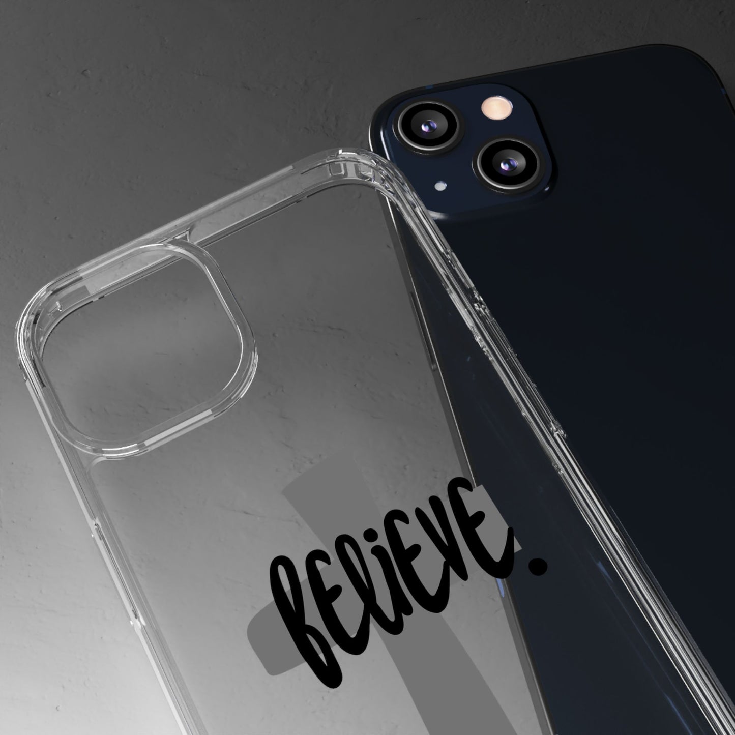 Believe clear phone case (iPhone and android