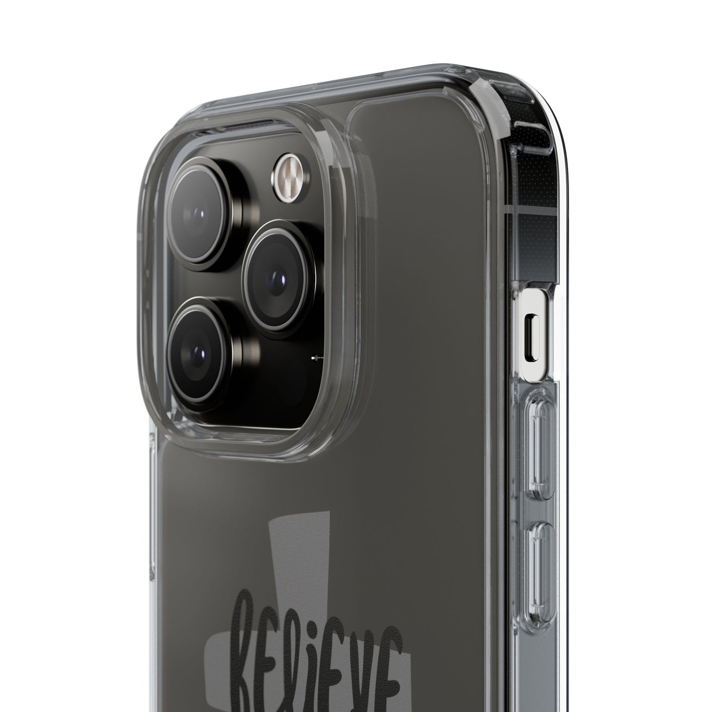 Believe clear phone case (iPhone and android